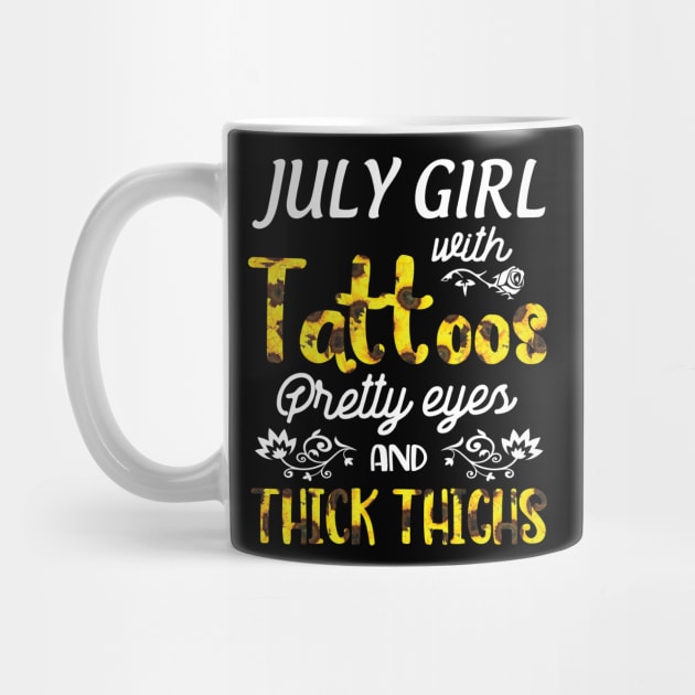 July Girl Sunflowers With Tattoos Pretty Eyes And Thick Thighs Happy Birthday To Me Mom Daughter by bakhanh123